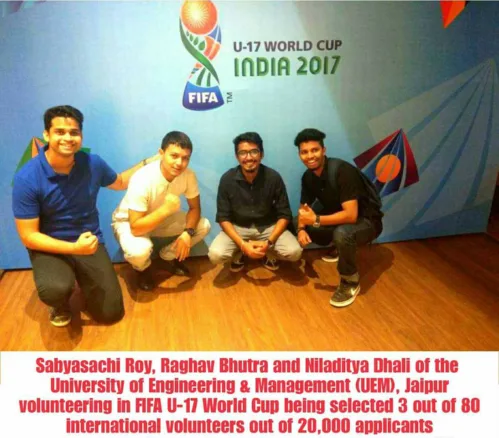 Sabyasachi Roy, Raghav Bhutra and Niladitya Dhali, students and passout students of the University of Engineering & Management (UEM), Jaipur, volunteering in FIFA U-17 World Cup, having been selected as 3 out of the 80 official international volunteers out of 20,000 applicants, for the Kolkata location