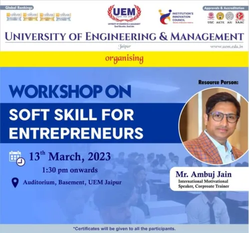 Workshop on soft skills for Entrepreneurs  University of Engineering and Management Jaipur in association with Institution Innovation Council (IIC) of UEM Jaipur organized a Workshop on soft skills for Entrepreneurs.