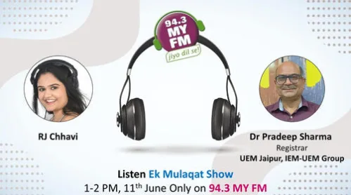 Prof. (Dr.) Pradeep Kumar Sharma, Registrar, UEM Jaipur will be live on 94.3 MY FM with RJ Chhavi in Ek Mulaqat Show from 1 to 2 PM on Sunday, 11th June, 2023.
