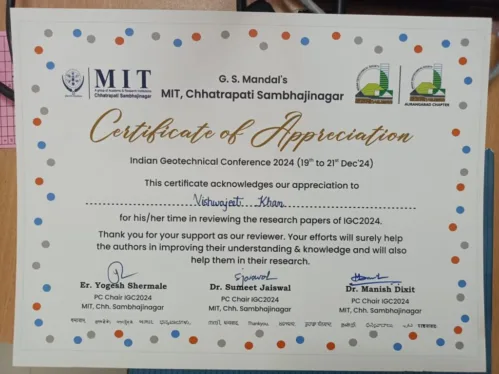 Dr. Vishwajeet Khan, Associate Professor, Civil Engineering has received a Certificate of Appreciation for reviewing research papers of prestigious Indian Geotechnical Conference 2024 (IGC 2024) .