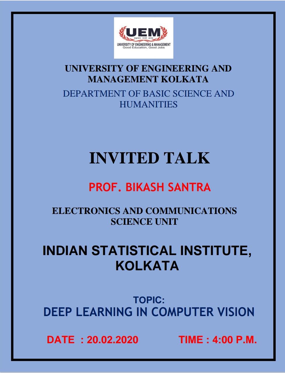 Department of Basic Science & Humanities of UEM Kolkata has organised Invited Talk by Prof. Bikash Santra, Electronics & Communications Science Unit, ISI Kolkata on Deep Learning in Computer Vision