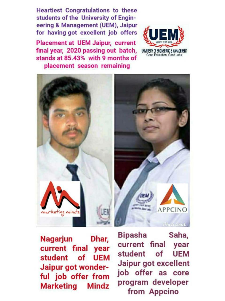 Nagarjun Dhar and Bipasha Saha, current final year students of UEM Jaipur got  job offer from Marketing Mindz and job offer in core program development from Appcino Technologies respectively
