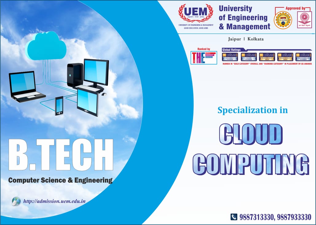 Opt for the course with specialization in Cloud Computing under the B.Tech CSE (4 years degree course) at  UEM Jaipur