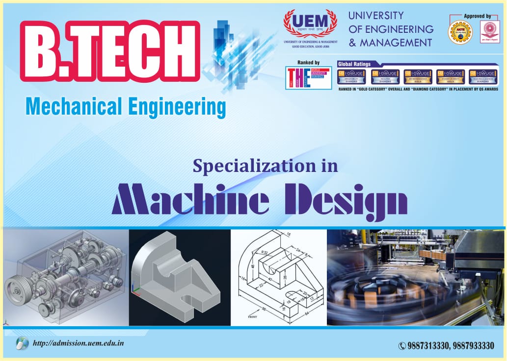 Opt for the course with specialization in Machine Design under the B.Tech Mechanical Engineering (4 years degree course) at UEM Jaipur