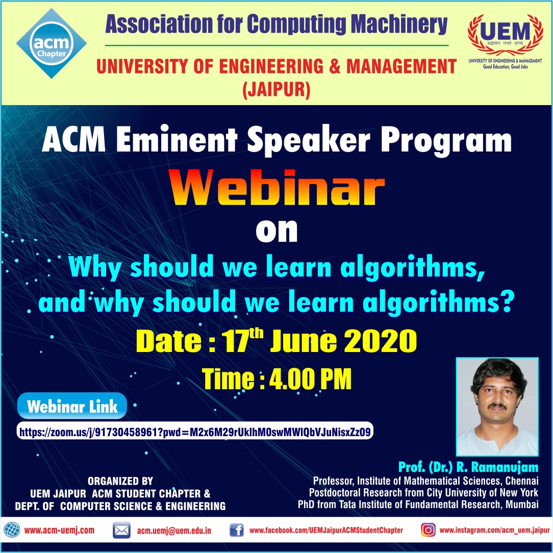 UEM JAIPUR ACM STUDENT CHAPTER and Department of Computer Science & Engineering, UEM Jaipur are organizing an Eminent Speaker Webinar by Prof. Dr. R. Ramanujam, Institute of Mathematical Sciences, Chennai on 17th June, 2020