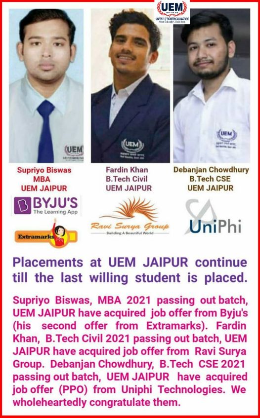 Placements at UEM JAIPUR will continue till the last willing student is placed.