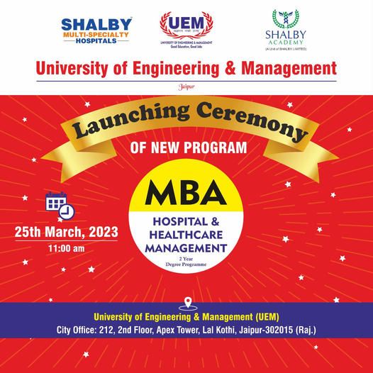 Launching Ceremony - MBA Hospital and Healthcare Management (MBA HHM) - 25th March, 2023  UEM Jaipur is starting its new program of MBA in Hospital and Healthcare Management (MBA-HHM) from 2023 session in association with with Shalby Limited, Ahmedabad.