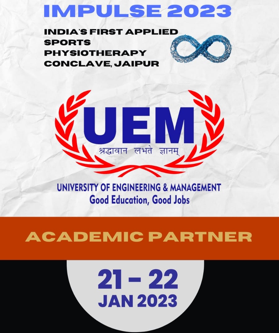 IMPULSE 2023 - Applied Sports Physiotherapy Conclave is being held in association of the University of Engineering & Management (UEM), JAIPUR at Jaipur on 21st and 22nd January, 2023.