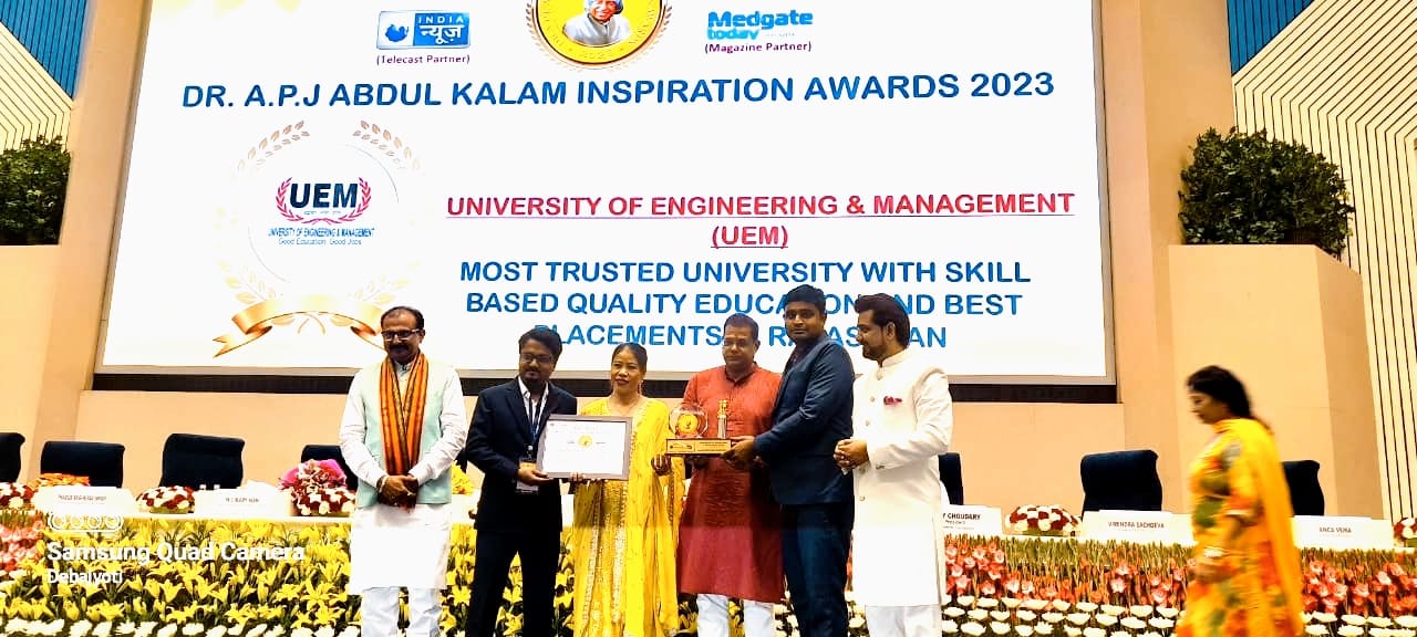 On 23rd June, 2023 "UNIVERSITY 0F ENGINEERING & MANAGEMENT (UEM), JAIPUR, IEM-UEM Group" has been awarded as the “MOST TRUSTED UNIVERSITY WITH SKILL BASED QUALITY EDUCATION AND BEST PLACEMENTS IN RAJASTHAN”, at Vigyan Bhawan, New Delhi during Dr. A.P.J ABDUL KALAM INSPIRATION AWARDS organized by Top-notch foundations in association with India News as Media Partner and Medgate and Outlook as Magazine Partner.