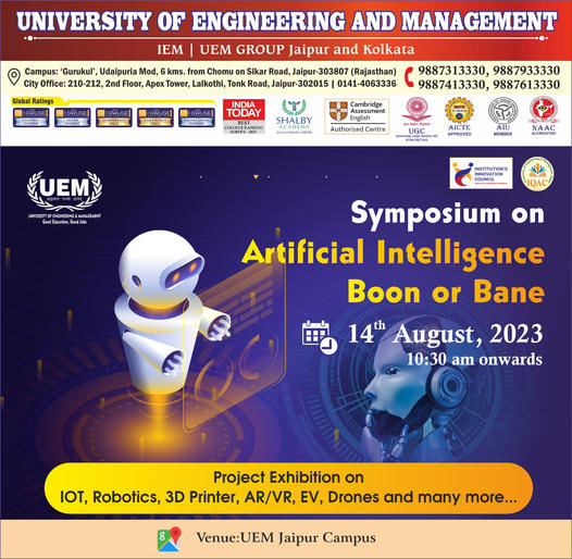 We are pleased to announce that the University of Engineering & Management (UEM) is organizing a Symposium on “Artificial Intelligence - a Boon or Bane” on 14th August (Monday)