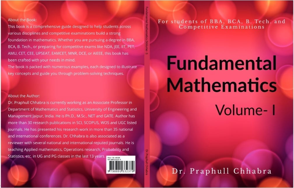 A book of Dr. Praphull Chhabra Department of Mathematics and Statistics, University of Engineering & Management (UEM), JAIPUR.