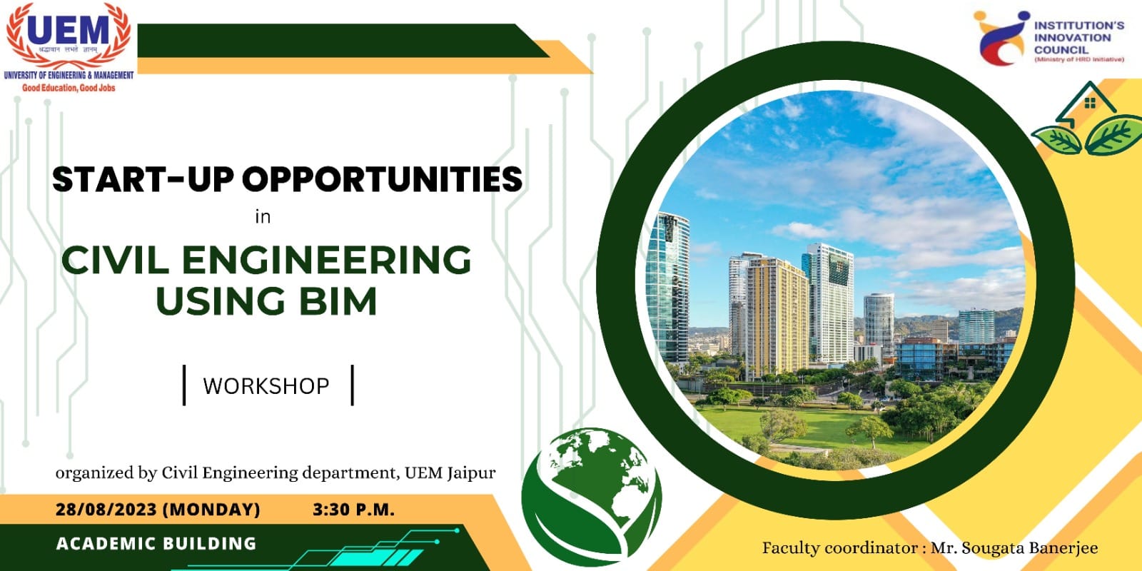 Workshop on "Start-up opportunities in Civil Engineering using BIM" was organized by the Department of Civil Engineering University of Engineering & Management (UEM), JAIPUR on 28th August, 2023.