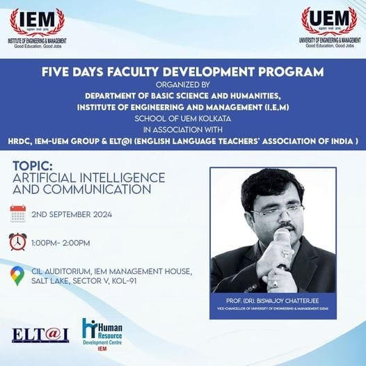 Faculty Development Program, jointly by IEM-UEM and the "English Language Teachers' Association of India".
